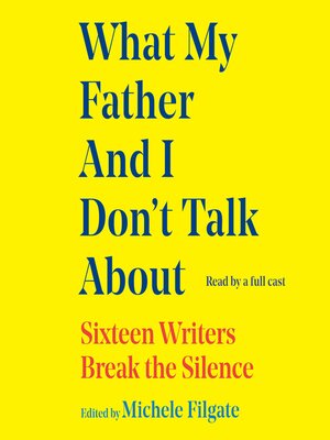 cover image of What My Father and I Don't Talk About